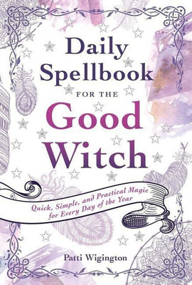 Daily Spellbook for the Good Witch(English, Paperback, Wigington Patti)