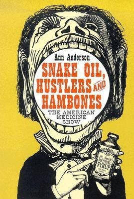 Snake Oil, Hustlers and Hambones(English, Paperback, Anderson Ann)