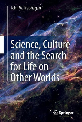 Science, Culture and the Search for Life on Other Worlds(English, Paperback, Traphagan John W.)