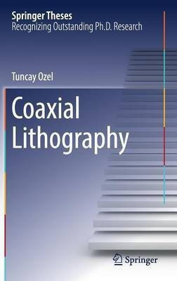 Coaxial Lithography(English, Hardcover, Ozel Tuncay)