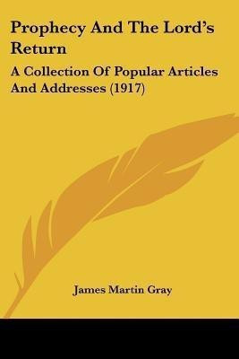 Prophecy And The Lord's Return(English, Paperback, Gray James Martin)