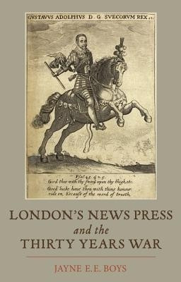 London's News Press and the Thirty Years War(English, Hardcover, Boys Jayne E.E.)