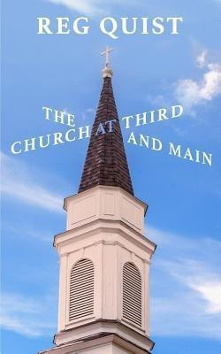 The Church at Third and Main(English, Paperback, Quist Reg)
