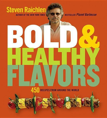 Bold & Healthy Flavors(English, Paperback, Raichlen Steven)