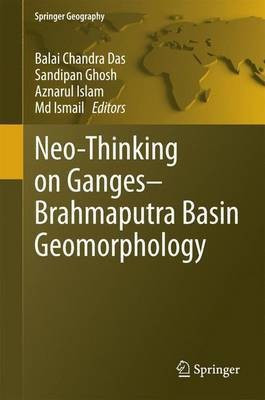 Neo-Thinking on Ganges-Brahmaputra Basin Geomorphology(English, Hardcover, unknown)