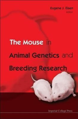 Mouse In Animal Genetics And Breeding Research, The(English, Hardcover, unknown)
