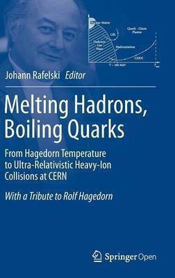 Melting Hadrons, Boiling Quarks - From Hagedorn Temperature to Ultra-Relativistic Heavy-Ion Collisions at CERN(English, Hardcover, unknown)