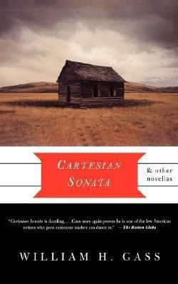 Cartesian Sonata And Other Novellas(English, Paperback, Gass William H.)