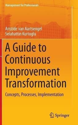 A Guide to Continuous Improvement Transformation(English, Hardcover, van Aartsengel Aristide)