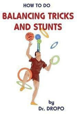 Balancing Tricks and Stunts(English, Paperback, Dropo Dr.)