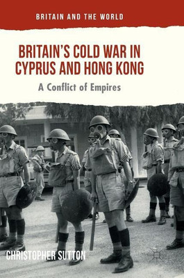 Britain's Cold War in Cyprus and Hong Kong(English, Hardcover, Sutton Christopher)