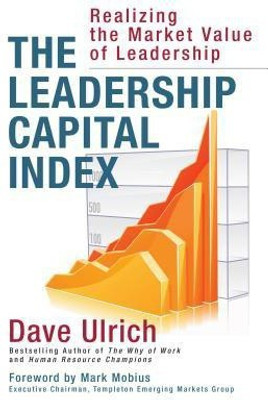 The Leadership Capital Index: Realizing the Market Value of Leadership(English, Hardcover, Ulrich Dave)
