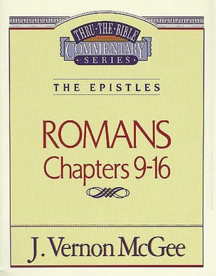 Thru the Bible Vol. 43: The Epistles (Romans 9-16)(English, Paperback, McGee J. Vernon)