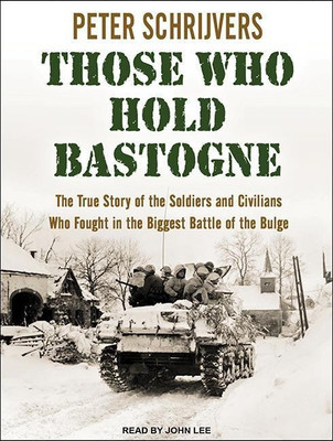 Those Who Hold Bastogne(English, CD-Audio, Schrijvers Peter)