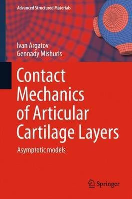 Contact Mechanics of Articular Cartilage Layers(English, Hardcover, Argatov Ivan)