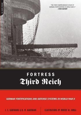 Fortress Third Reich(English, Paperback, Kaufmann H.)