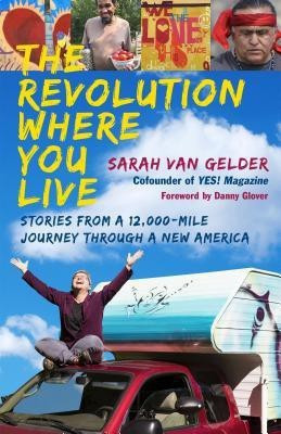 The Revolution Where You Live: Stories from a 12,000-Mile Journey Through a New America(English, Paperback, GELDER VAN)
