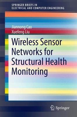 Wireless Sensor Networks for Structural Health Monitoring(English, Paperback, Cao Jiannong)