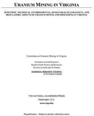 Uranium Mining in Virginia: Scientific, Technical, Environmental, Human Health and Safety, and Regulatory Aspects of Uranium Mining and Processing in Virginia(English, Paperback, Committee on Uranium Mining in Virginia)