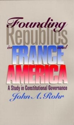 Founding Republics in France and America(English, Paperback, Rohr John A.)