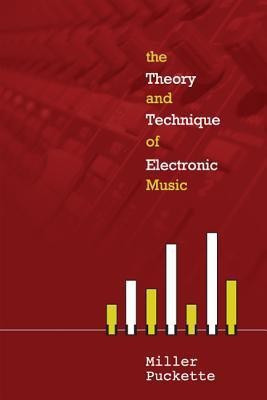 Theory And Techniques Of Electronic Music, The(English, Hardcover, Puckette Miller)