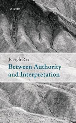 Between Authority and Interpretation(English, Hardcover, Raz Joseph)