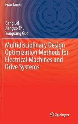 Multidisciplinary Design Optimization Methods for Electrical Machines and Drive Systems(English, Hardcover, Lei Gang)