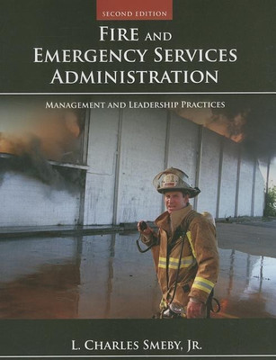 Fire and Emergency Services Administration: Management and Leadership Practices(English, Paperback, Smeby Jr. L. Charles)