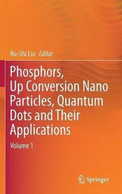 Phosphors, Up Conversion Nano Particles, Quantum Dots and Their Applications(English, Hardcover, unknown)