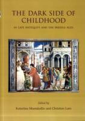 The Dark Side of Childhood in Late Antiquity and the Middle Ages(English, Paperback, unknown)