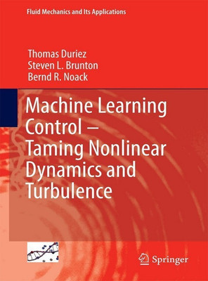Machine Learning Control - Taming Nonlinear Dynamics and Turbulence(English, Hardcover, Duriez Thomas)