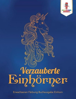 Verzauberte Einhoerner(German, Paperback, Coloring Bandit)