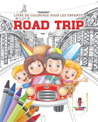 Road Trip(French, Paperback, Coloring Bandit)