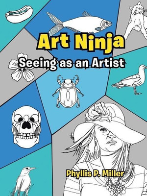 Art Ninja(English, Paperback, Miller Phyllis P)