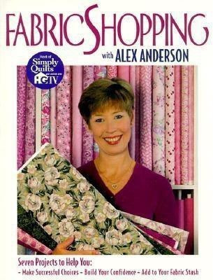 Fabric Shopping with Alex Anderson(English, Paperback, Anderson Alex)