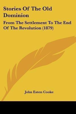 Stories Of The Old Dominion(English, Paperback, Cooke John Esten)