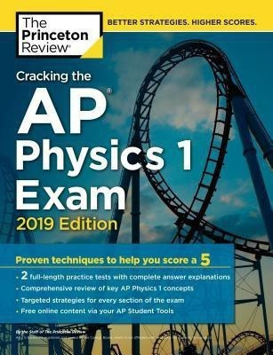 Cracking the AP Physics 1 Exam: 2019 Edition(English, Paperback, Princeton Review)
