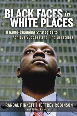 Black Faces in White Places: 10 Game-Changing Strategies to Achieve Success and Find Greatness(English, Hardcover, Pinkett Randal)