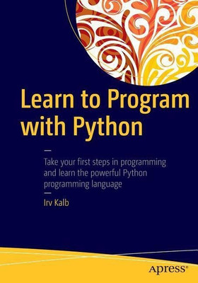 Learn to Program with Python(English, Paperback, Kalb Irv)