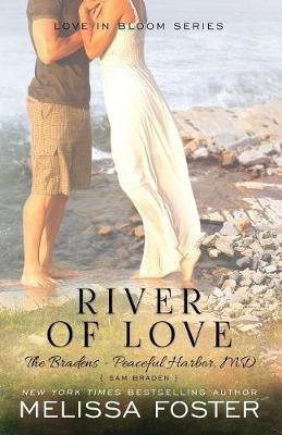 River of Love (The Bradens at Peaceful Harbor): Volume 3(English, Paperback, Foster Melissa)