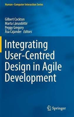 Integrating User-Centred Design in Agile Development(English, Hardcover, unknown)