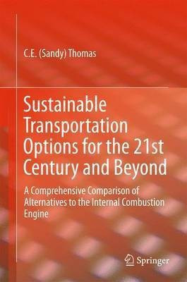 Sustainable Transportation Options for the 21st Century and Beyond(English, Hardcover, Thomas C.E (Sandy))
