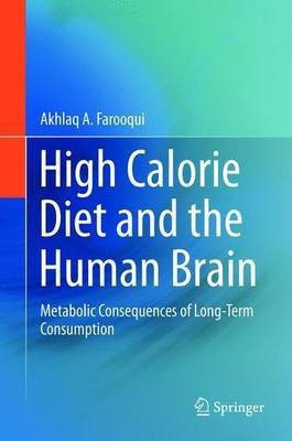 High Calorie Diet and the Human Brain(English, Hardcover, Farooqui Akhlaq A.)