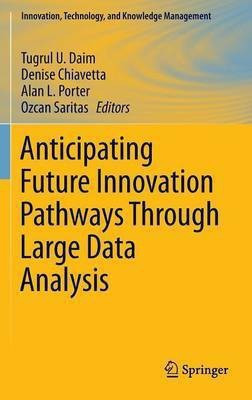 Anticipating Future Innovation Pathways Through Large Data Analysis(English, Hardcover, unknown)