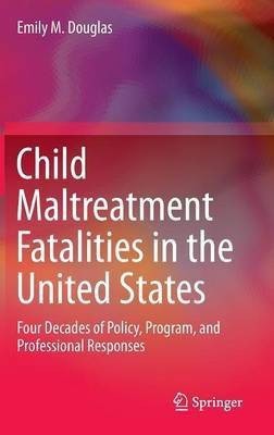 Child Maltreatment Fatalities in the United States(English, Hardcover, Douglas Emily M.)