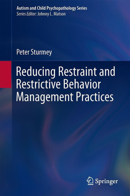 Reducing Restraint and Restrictive Behavior Management Practices(English, Hardcover, Sturmey Peter)