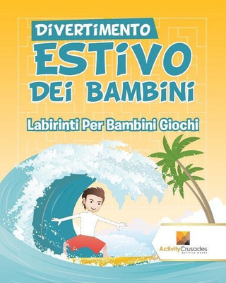Divertimento Estivo Dei Bambini(Italian, Paperback, Activity Crusades)