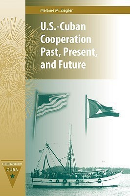 Us-Cuban Cooperation Past, Present and Future(English, Paperback, University Press of Florida)