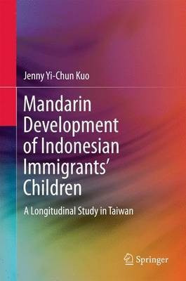 Mandarin Development of Indonesian Immigrants' Children(English, Hardcover, Kuo Jenny Yi-chun)