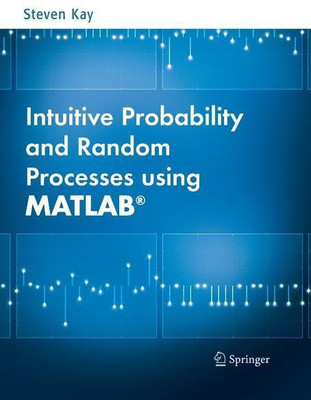 Intuitive Probability and Random Processes using MATLAB (R)(English, Paperback, Kay Steven)